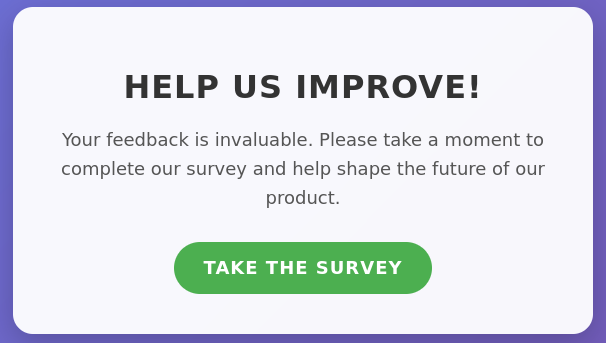 Page asking for feedback with a button to a survey site